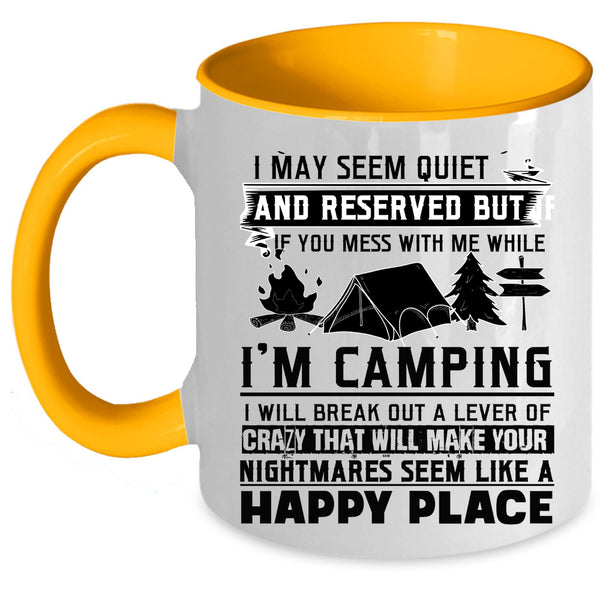 Cool Coffee Mug, Don't Mess With Me While I'm Camping Accent Mug