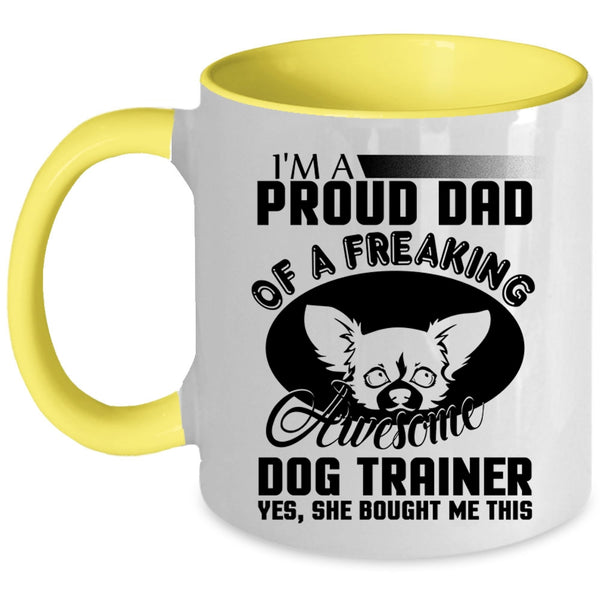 Awesome Dog Trainer Coffee Mug, I'm A Proud Dad Of A Dog Trainer Accent Mug