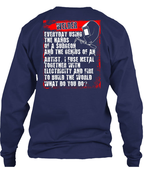 Welder Everyday Using The Hands T Shirt, Build The World T Shirt