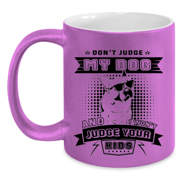 I Won't Judge Your Kids Coffee Mug, Don't Judge My Dog Accent Mug