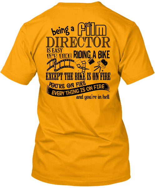 Being A Film Director Is Easy T Shirt, My Job T Shirt