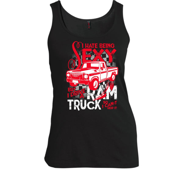 I Hate Sexy T Shirt, But I Drive A Ram Truck Tank Top