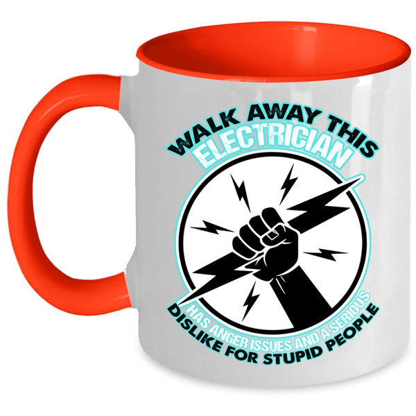 Cool Electricians Coffee Mug, Walk Away This Electrician Has Anger Accent Mug