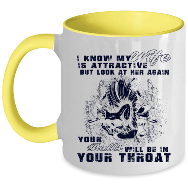 Don't Look At Her Again Coffee Mug, My Wife Accent Mug