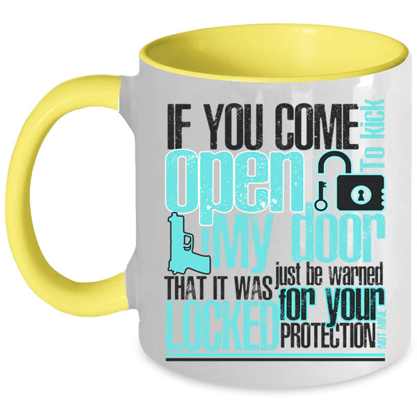 Funny Coffee Mug, If You Come To Kick Open My Door Accent Mug