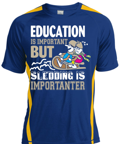 Education Is Important But Sledding Is Importanter T Shirt, Sport T Shirt