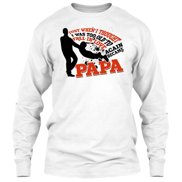 I Was Too Old To Fall In Love Again T Shirt, Coolest Papa Eve T Shirt