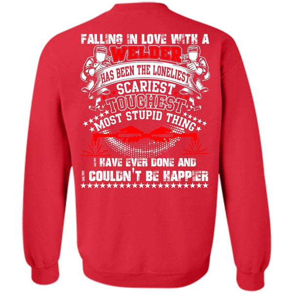 I Couldn't Be Happier T Shirt, I Love Welding Sweatshirt