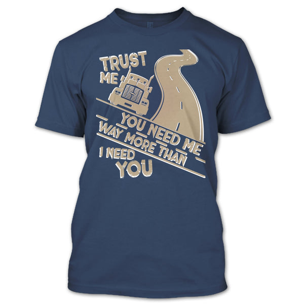 Trust Me T Shirt, I Am A Trucker T Shirt