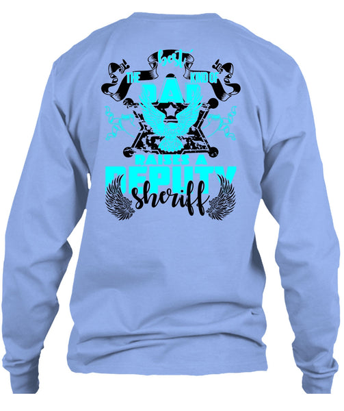 The Best Kind Of Dad Raises A Deputy Sheriff T Shirt, I Love Police T Shirt