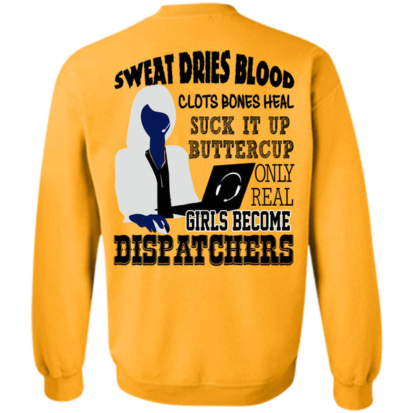 Being A Dispatchers T Shirt, Only Real Girls Become Dispatchers Sweatshirt