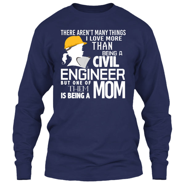 Being A Civil Engineer T Shirt, Being A Mom T Shirt