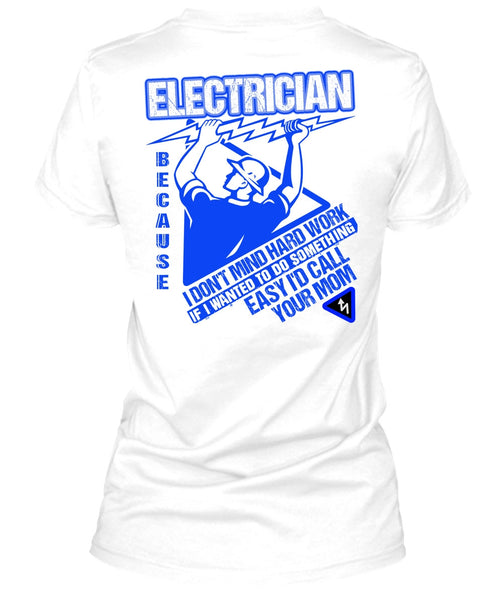 I'd Call Your Mom T Shirt, I Love Electrician T Shirt