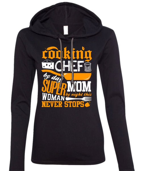 Cooking Chef By Day T Shirt, Mom By Night T Shirt (Anvil Ladies Ringspun Hooded)