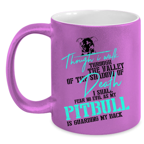 Gift For Pitbull Lovers Coffee Mug, My Pitbull Is Guarding My Back Accent Mug