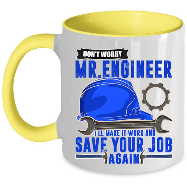 I'll Make It Work And Save Your Job Again Coffee Mug, Don't Worry Mr Engineer Accent Mug