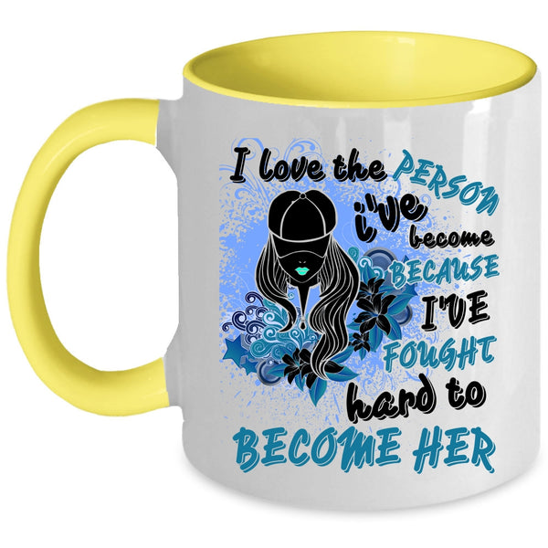 Cute Girls Coffee Mug, I Love The Person I've Become Accent Mug