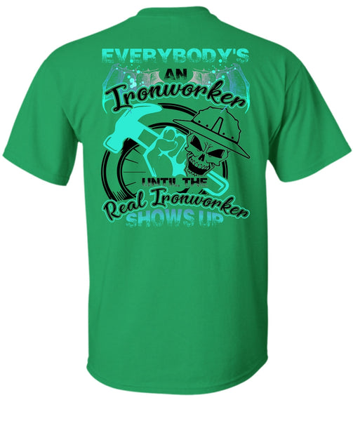 Everybody's An Ironworker T Shirt, I Love Ironworker T Shirt