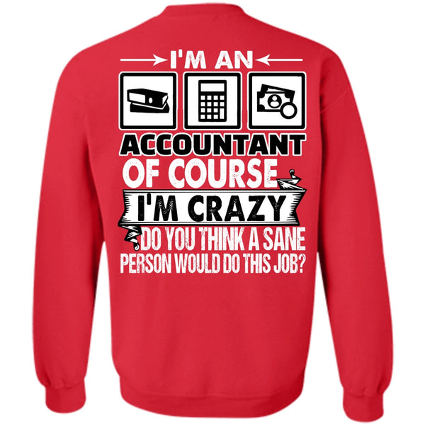 I'm Crazy T Shirt, I Love Accountant Sweatshirt