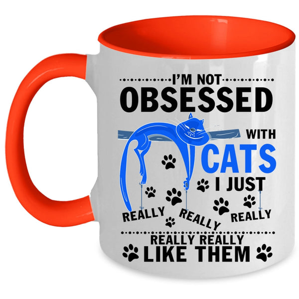 I Just Really Like Them Coffee Mug, I'm Not Obsessed With Cats Accent Mug