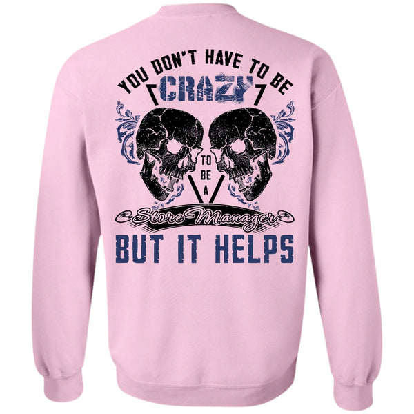 I Love Manager T Shirt, Crazy To Be A Store Manager Sweatshirt