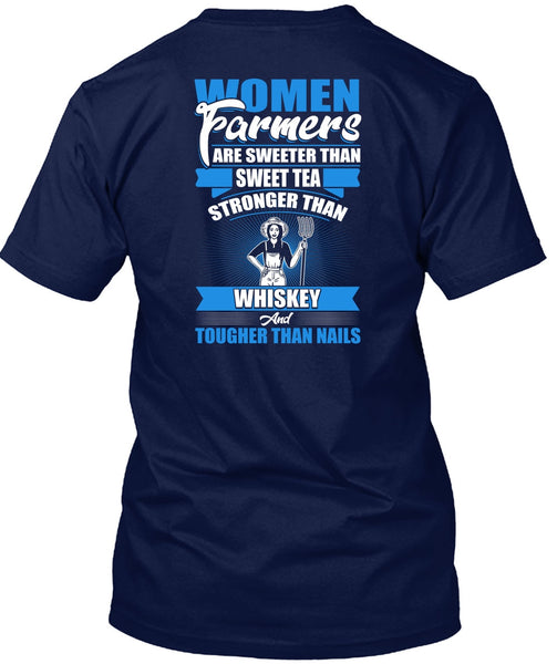 Women Farmers Are Sweeter T Shirt, Being A Farmer T Shirt