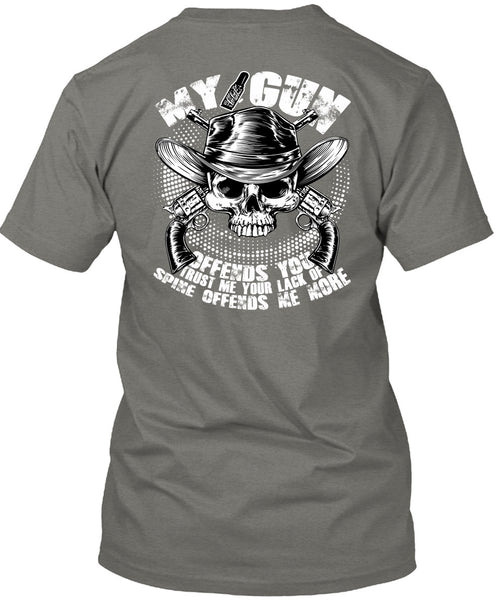 My Gun Offends You T Shirt, Being A Gunner T Shirt