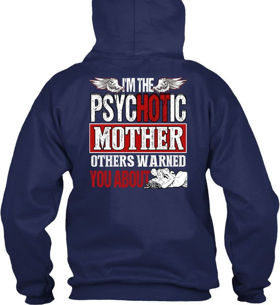 I'm The Psychotic Mother T Shirt, Being A Mom T Shirt