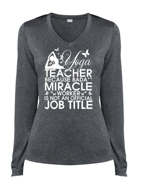 Yoga Teacher T Shirt, Miracle Worker T Shirt, Cool Shirt (Ladies LS Heather V-Neck)