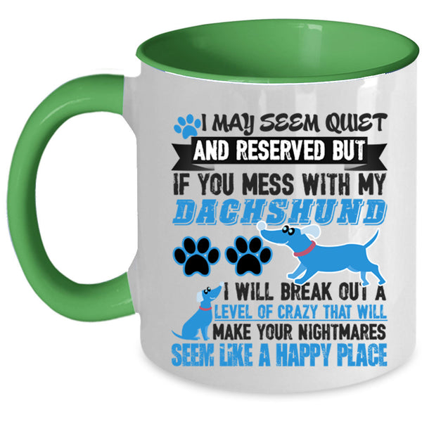 Cute Dachshund Lover Coffee Mug, Don't Mess With My Dachshund Accent Mug