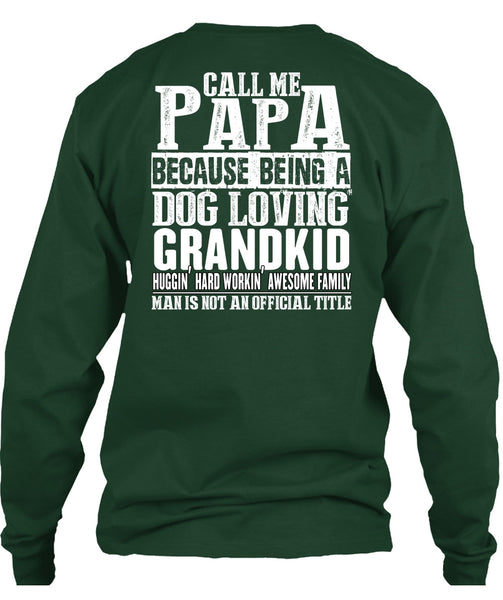 Call Me Papa T Shirt, Dog Loving Grandkid T Shirt