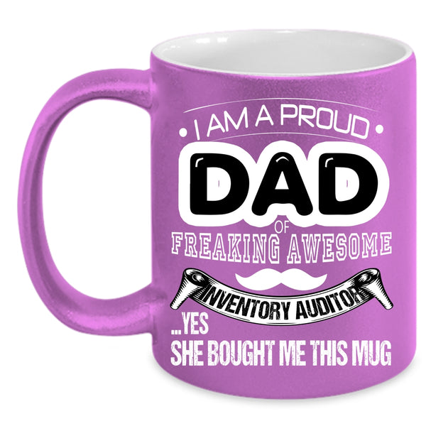 I Am A Proud Dad Of An Inventory Auditor Coffee Mug, Awesome Dad Coffee Cup