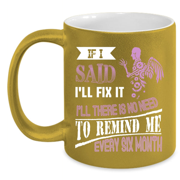 If I said I'll Fix It Coffee Mug, Awesome Mechanics Coffee Cup