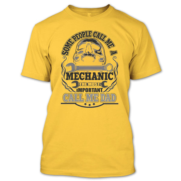 Some People Call Me A Mechanic T Shirt, Dad Mechanic T Shirt