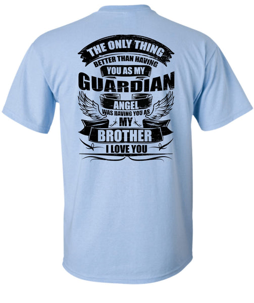 Angel Was Having You As My Brother T Shirt, Being A Brother T Shirt