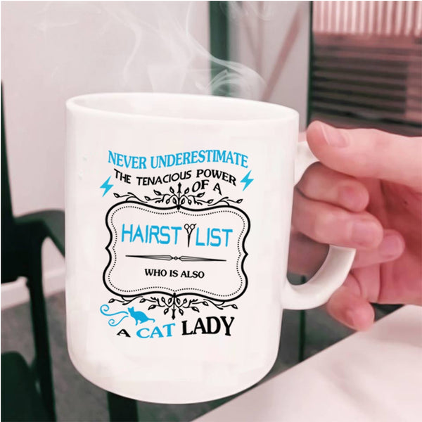 Who Is Also A Cat Lady Coffee Mug, The Power Of A Hairstylist Cup