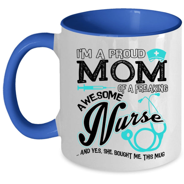 Cute Nurses Coffee Mug, I'm A Proud Mom Of An Awesome Nurse Accent Mug