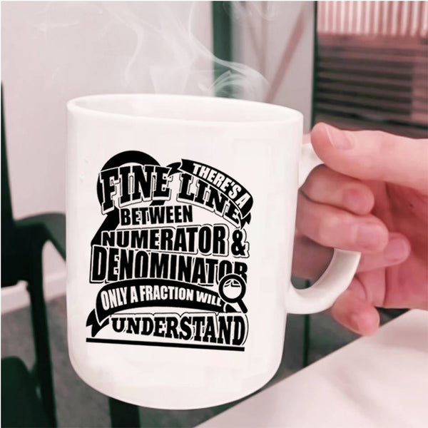 Only A Fraction Will Understand Coffee Mug, Numerator And Denominator Cup