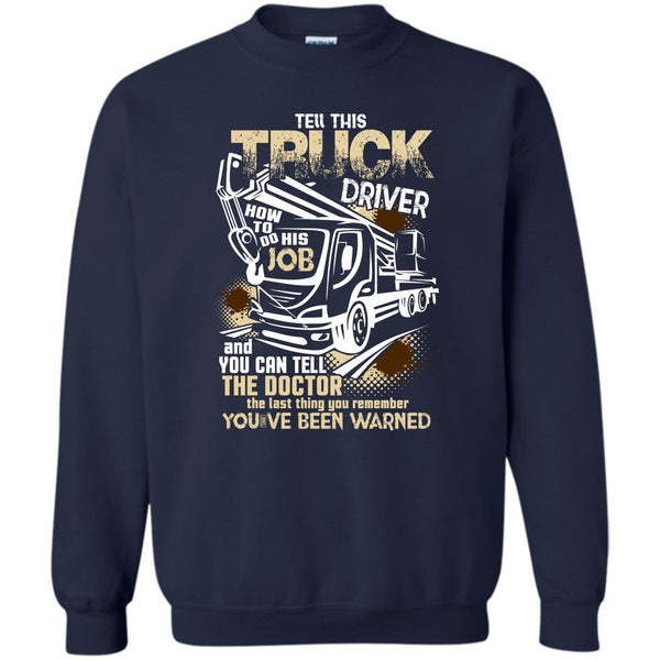 How To Do His Job T Shirt, Funny Trucker Sweatshirt