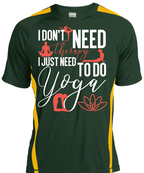I Don't Need Therapy T Shirt, Need To Go Yoga T Shirt, Cool Shirt