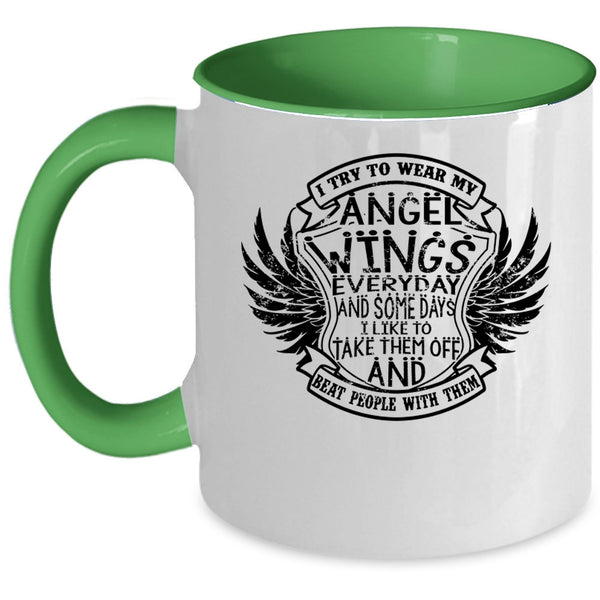Cute Wings Coffee Mug, I Try To Wear My Angel Wings Everydays Accent Mug