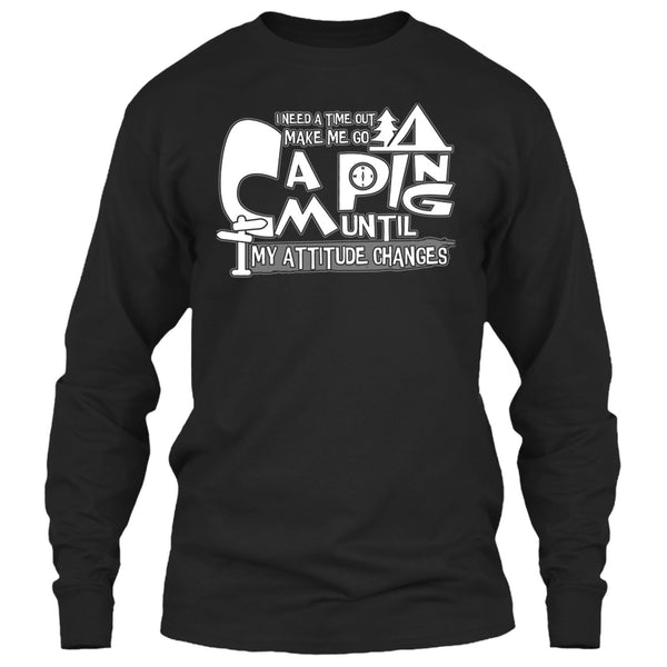 Make Me Go Camping T Shirt, I Need A Time Out T Shirt