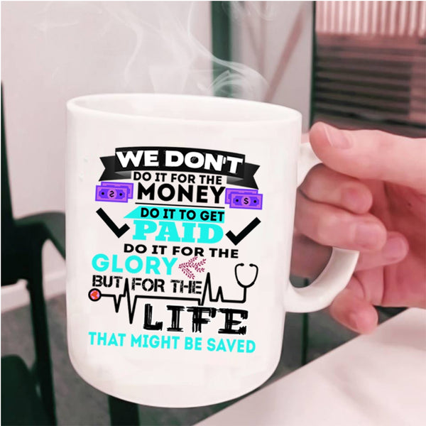 Funny Saying Coffee Mug, We Don't Do It For The Money Cup