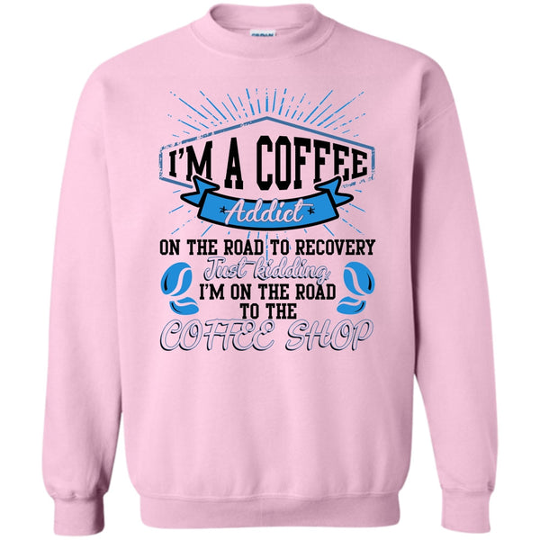 Coolest Bartender T Shirt, I'm A Coffee Addict Sweatshirt