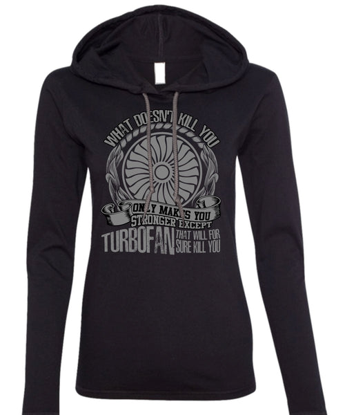 Strong Except Turbofan T Shirt, Being A Mechanic T Shirt (Anvil Ladies Ringspun Hooded)