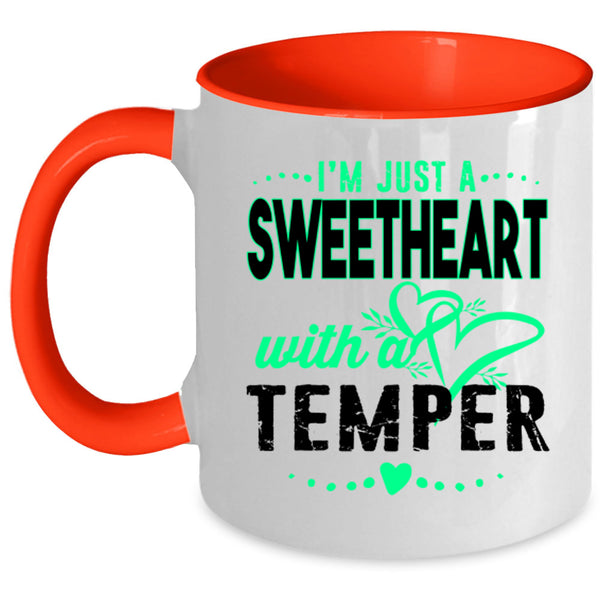 Cute Coffee Mug, I'm Just A Sweetheart With A Temper Accent Mug