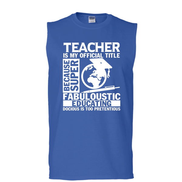 Teacher Is My Official Title T Shirt, Fabuloustic Education Tank Top (Men's Cotton Sleeveless)