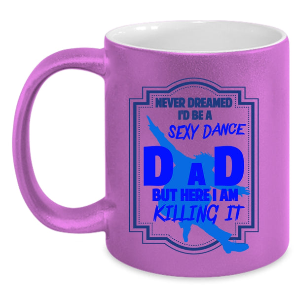 Cool Gift For Dance Dad Coffee Mug, I'd Be A Dance Dad Accent Mug
