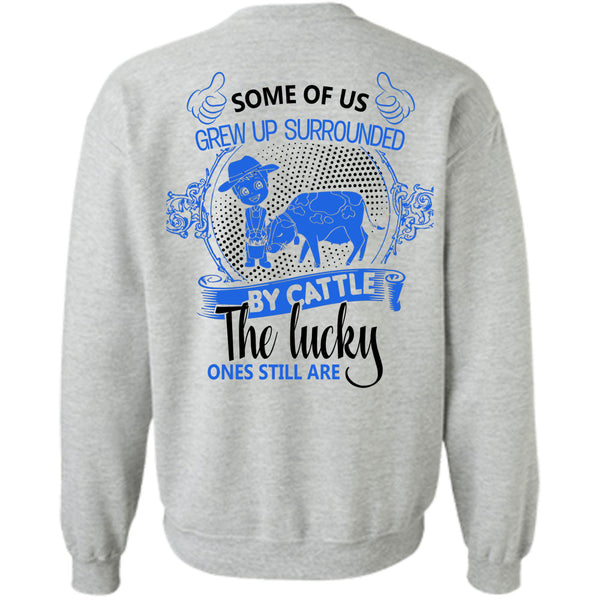 Being A Farmer T Shirt, Some Of Us Grew Up Surrounded Sweatshirt