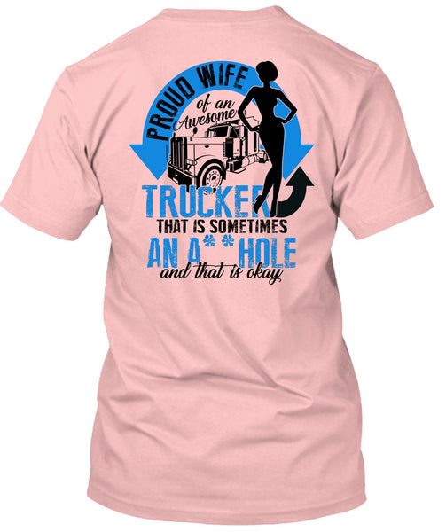 Proud Wife Of An Awesome Trucker T Shirt, I Love Trucking T Shirt